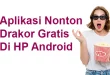 Aplikasi Nonton Drakor Gratis Di HP Android