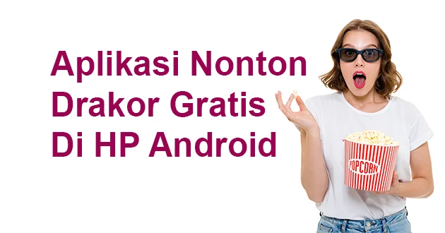 Aplikasi Nonton Drakor Gratis Di HP Android