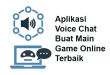Aplikasi Voice Chat Buat Main Game Online Terbaik