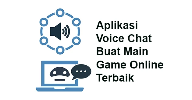 Aplikasi Voice Chat Buat Main Game Online Terbaik