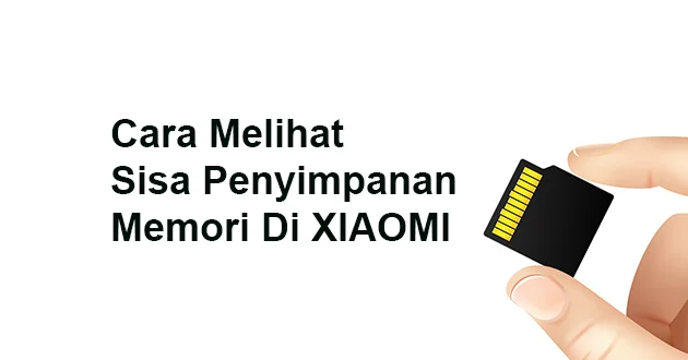 Cara Melihat Sisa Penyimpanan Memori Di XIAOMI