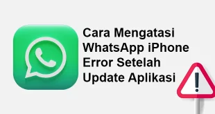 Cara Mengatasi WhatsApp iPhone Error Setelah Update Aplikasi