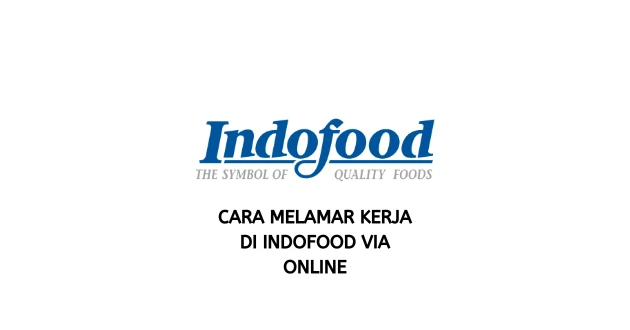 Cara Melamar Kerja di Indofood via Online