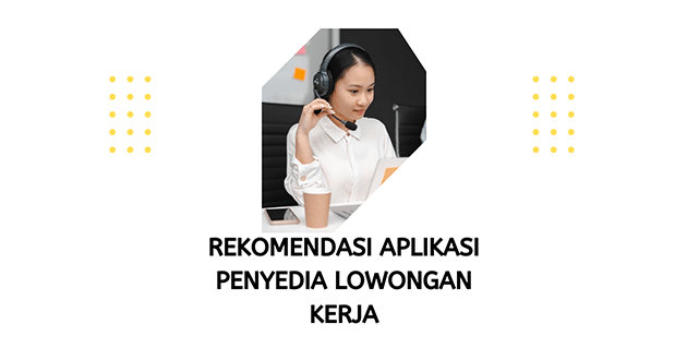 Rekomendasi Aplikasi Cari Kerja