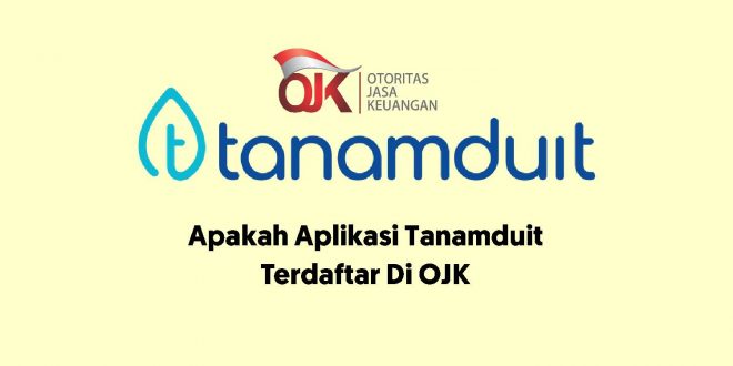 Apakah aplikasi Tanamduit terdaftar OJK