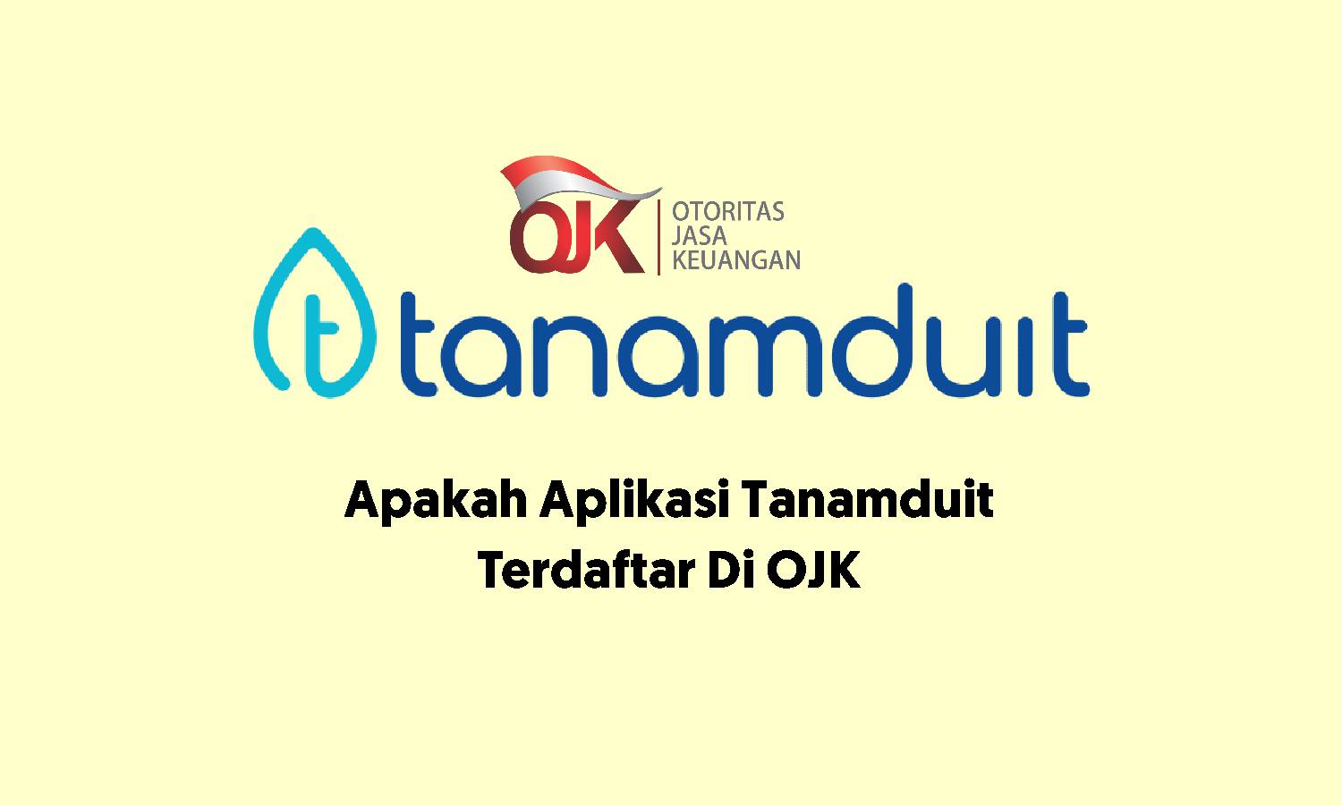 Apakah aplikasi Tanamduit terdaftar OJK