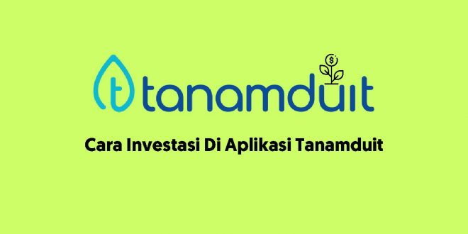 cara investasi di aplikasi tanam duit