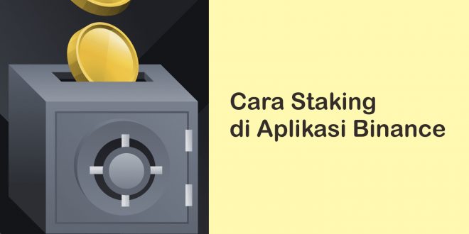 cara staking di aplikasi Binance