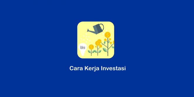 Cara kerja investasi