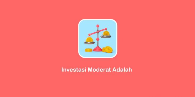 investasi moderat adalah
