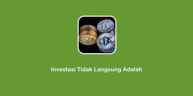 investasi tidak langsung adalah