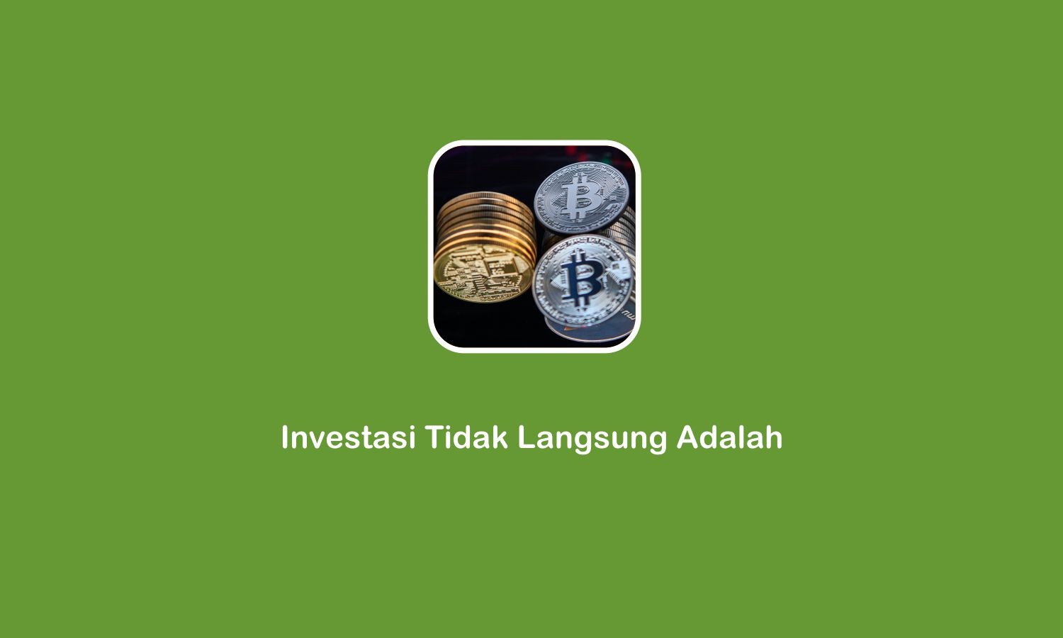 investasi tidak langsung adalah