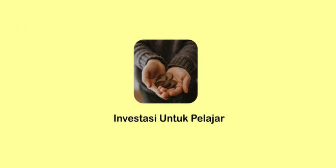 investasi untuk pelajar