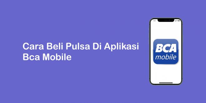 cara beli pulsa di aplikasi BCA mobile
