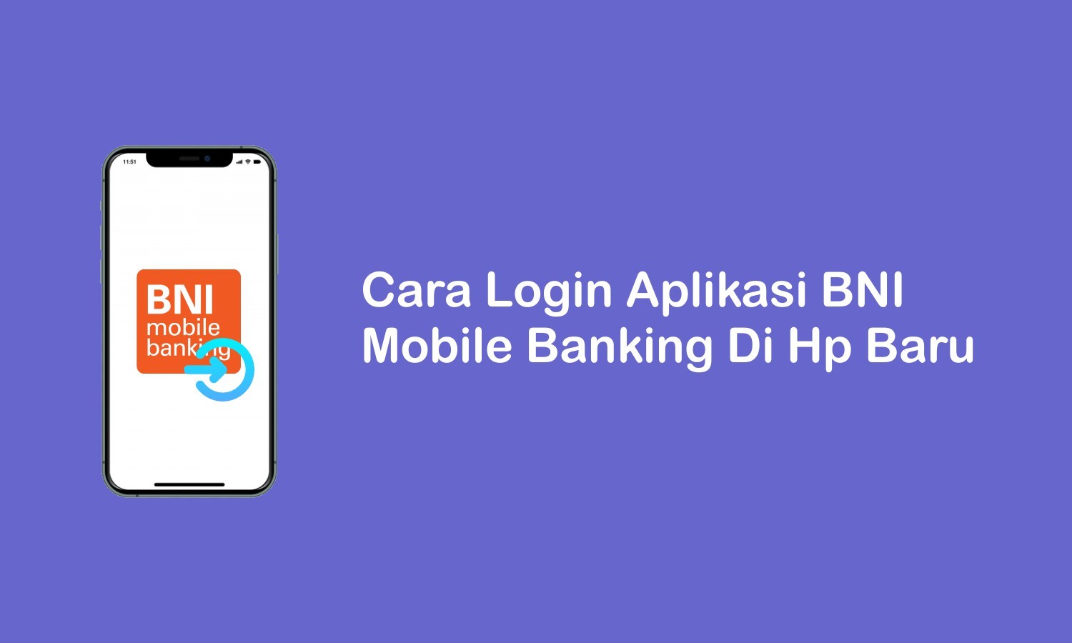 cara login aplikasi BNI Mobile Banking di HP baru