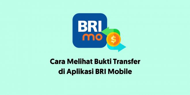 cara melihat bukti transfer di aplikasi BRI Mobile