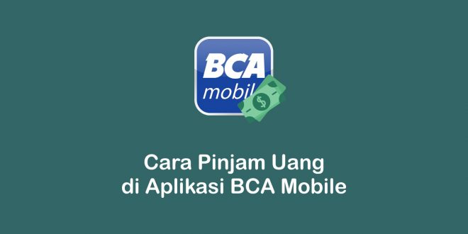 cara pinjam uang di aplikasi BCA mobile