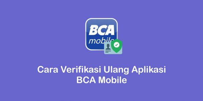 cara verifikasi ulang aplikasi BCA mobile
