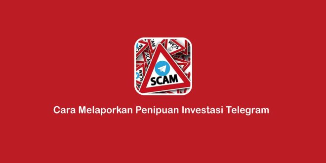 Cara melaporkan penipuan investasi Telegram