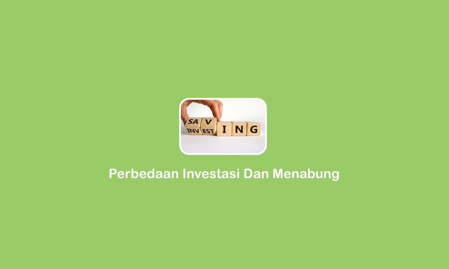 perbedaan investasi dan menabung