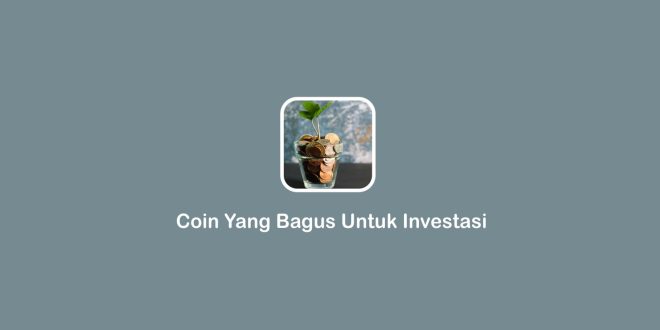 Coin Yang Bagus Untuk Investasi