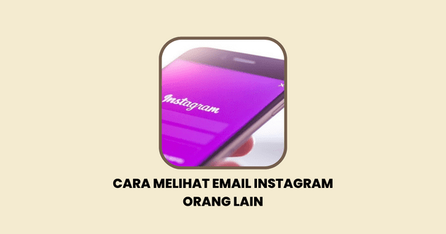 Cara Melihat Email Instagram Orang Lain