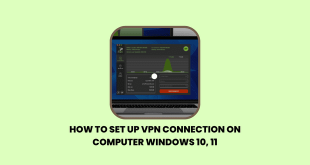 How to Set Up VPN Connection on Computer Windows 10, 11