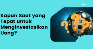 Kapan Saat yang Tepat untuk Menginvestasikan Uang