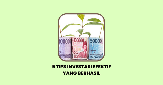 Tips Investasi Efektif yang Berhasil