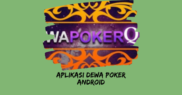 Aplikasi Dewa Poker Android