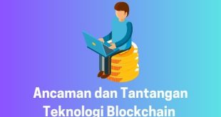 Ancaman dan Tantangan Teknologi Blockchain