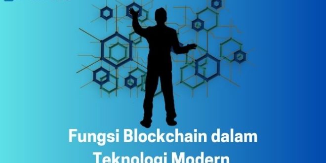 Fungsi Blockchain dalam Teknologi Modern