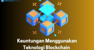 Keuntungan Menggunakan Teknologi Blockchain