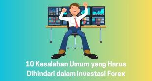 esalahan Umum yang Harus Dihindari dalam Investasi Forex
