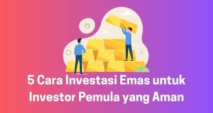 5 Cara Investasi Emas untuk Investor Pemula yang Aman