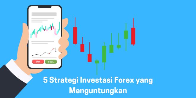 Strategi Investasi Forex