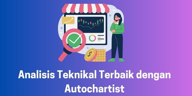 Analisis Teknikal Terbaik dengan Autochartist