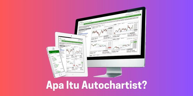 Apa Itu Autochartist?