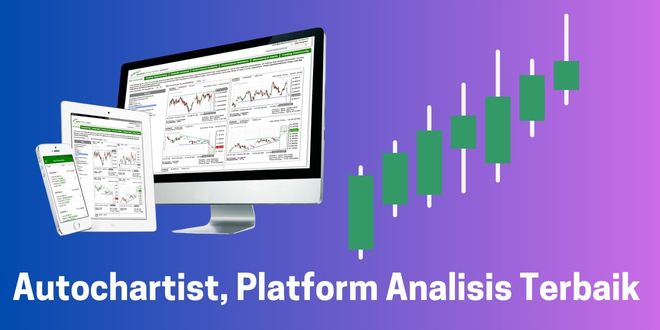 Autochartist, Platform Analisis Terbaik