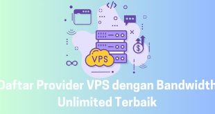 Daftar Provider VPS dengan Bandwidth Unlimited Terbaik