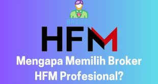 Mengapa Memilih Broker HFM Profesional?