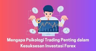 Mengapa Psikologi Trading Penting dalam Kesuksesan Investasi Forex