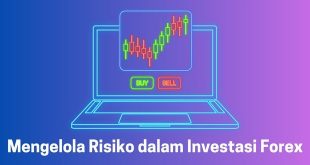 Mengelola Risiko dalam Investasi Forex