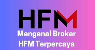 Mengenal Broker HFM Terpercaya