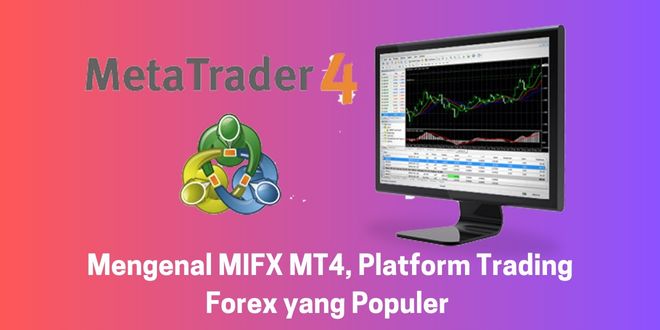 Mengenal MIFX MT4