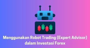 Menggunakan Robot Trading (Expert Advisor) dalam Investasi Forex