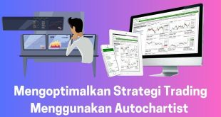 Mengoptimalkan Strategi Trading Menggunakan Autochartist