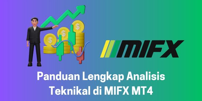 Panduan Lengkap Analisis Teknikal di MIFX MT4