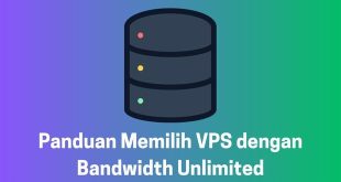 Panduan Memilih VPS dengan Bandwidth Unlimited