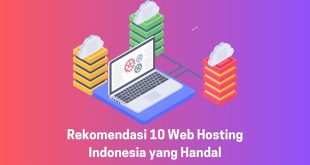 Rekomendasi 10 Web Hosting Indonesia yang Handal
